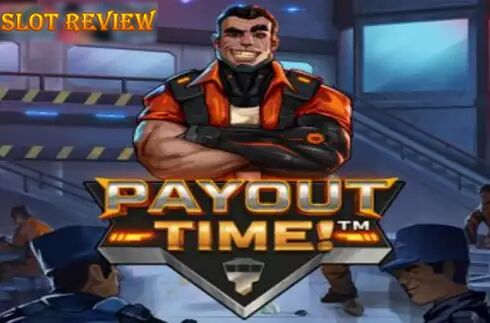 Payout Time Slot Review